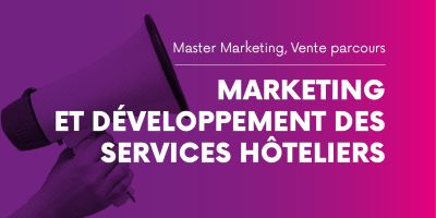 Actualité master 1 marketing vente parcours Marketing et Développement des Services Hôteliers